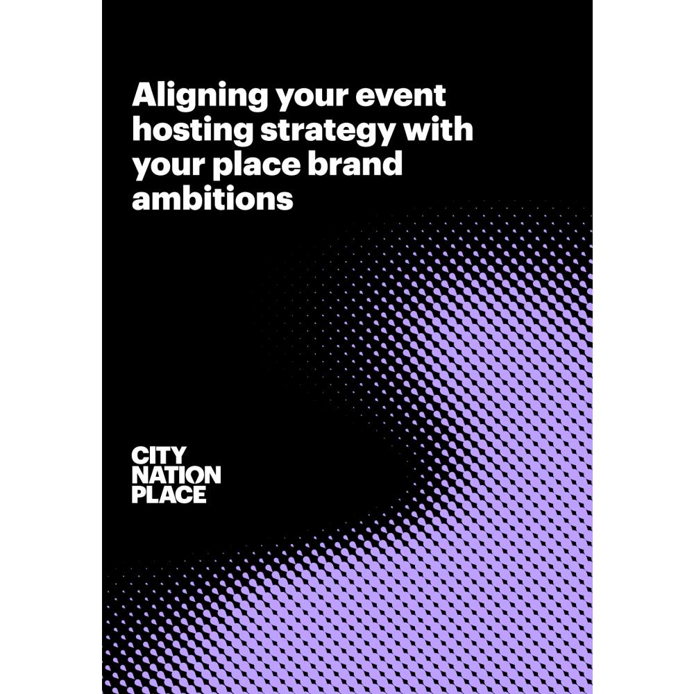 Aligning your event hosting strategy with your place brand ambitions