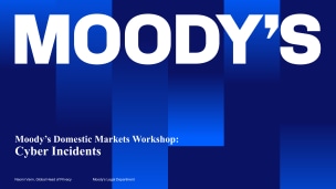 Moody’s Domestic Markets Workshop: Cyber Incidents