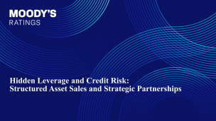 Hidden Leverage and Credit Risk: Structured Asset Sales and Strategic Partnerships