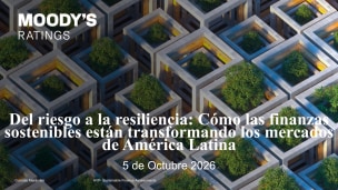Del riesgo a la resiliencia: Cómo las finanzas sostenibles están transformando los mercados de América Latina