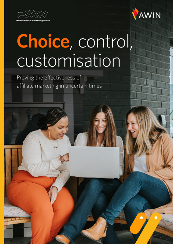 Choice, control, customisation: proving the effectiveness of affiliate marketing in uncertain times