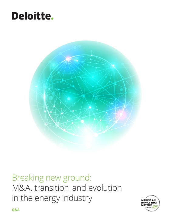 Breaking new ground: M&A, transition and evolution in the energy industry
