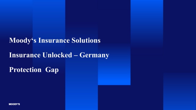 Moody‘s Insurance Solutions  Insurance Unlocked – Germany Protection Gap