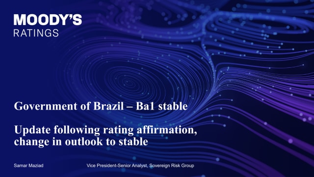 Government of Brazil – Ba1 stable.