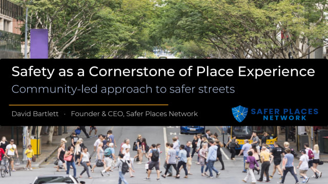 Safer Places Network - Safety as a Cornerstone of Place Experience