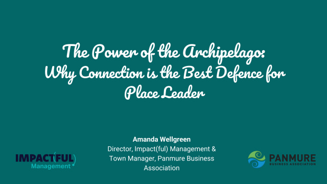 Amanda Wellgreen, Panmure Business Association - The Power of the Archipelago