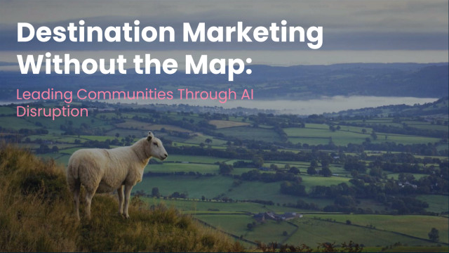 Destination marketing without the map: Leading communities through AI disruption