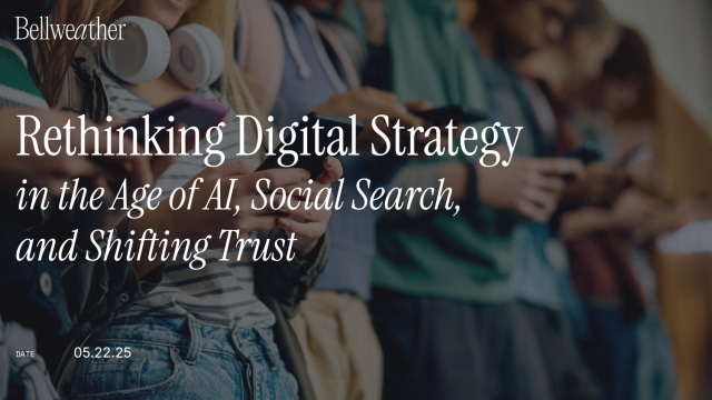 Rethinking digital strategy in the age of AI, social search, and shifting trust