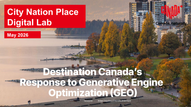 What Destination Canada is learning about how it shows up in a GEO world and how this is impacting on strategy