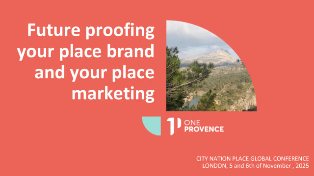 Future proofing your place brand and your place marketing - One Provence