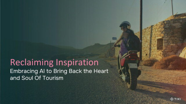 Reclaiming Inspiration: Embracing AI to bring back the heart and soul of tourism