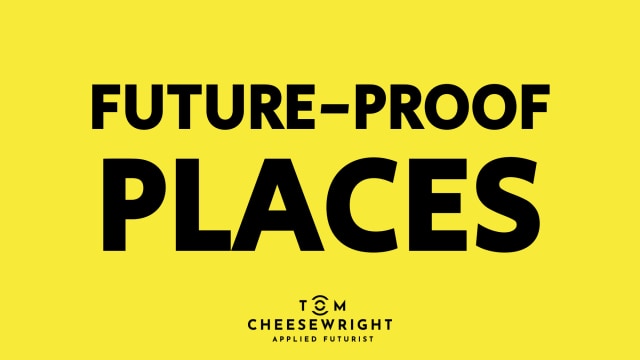 Future-proof places