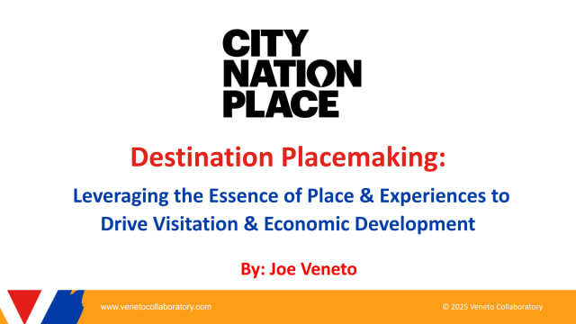 Destination Placemaking: Leveraging the essence of place and experiences to drive visitation and economic development