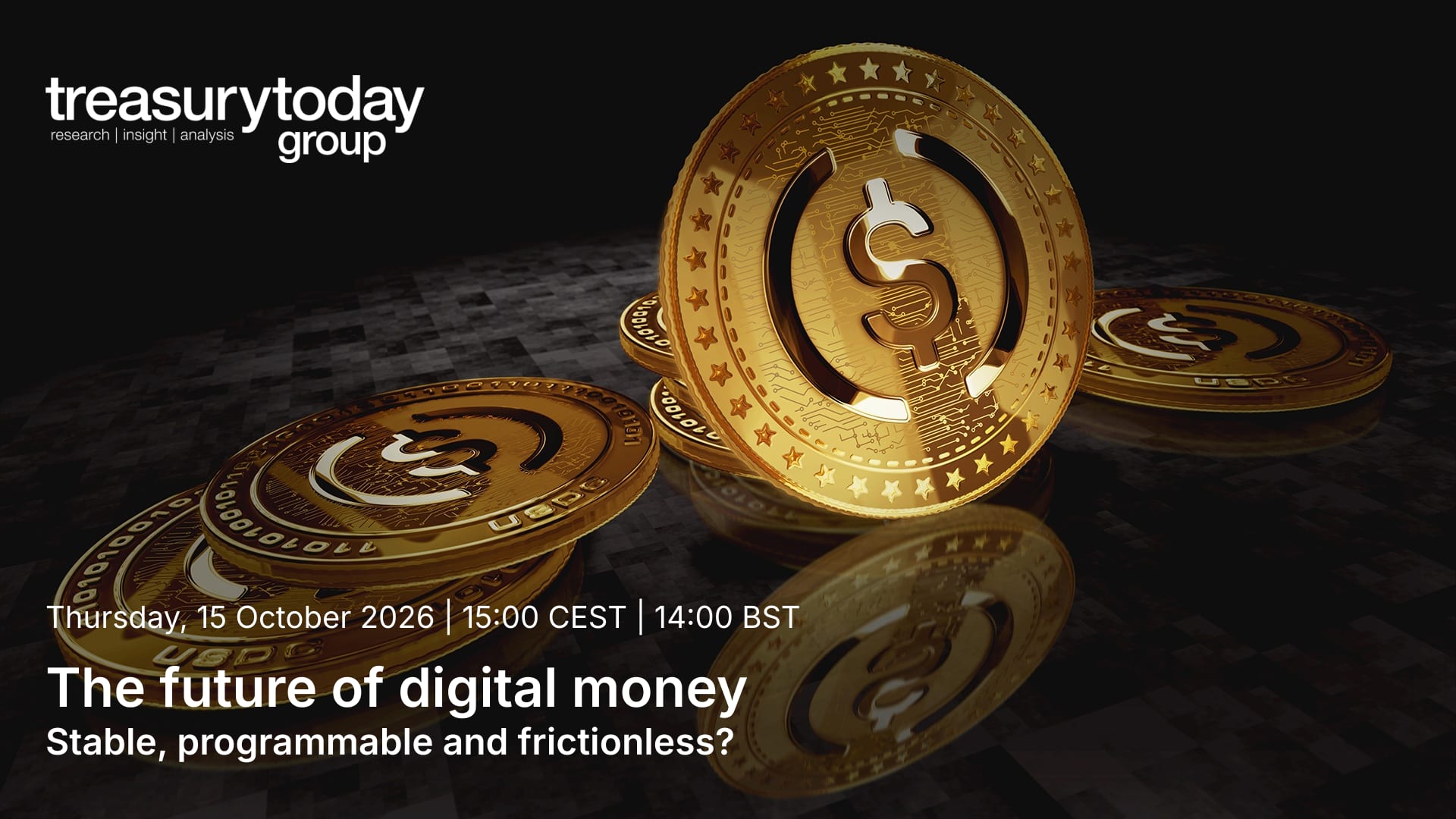 The future of digital money — Thursday, 15 October 2026, 15:00 CEST | 14:00 BST