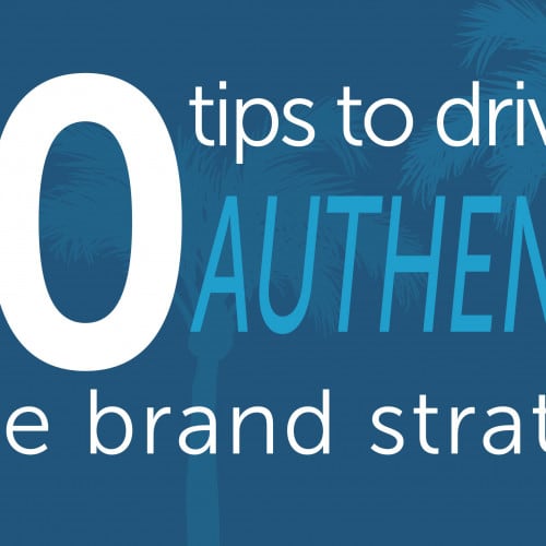 Ten tips to drive an authentic place brand strategy