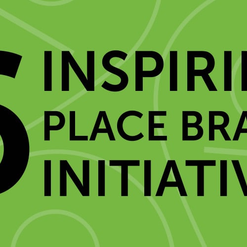 Six inspiring place branding initiatives from around the world