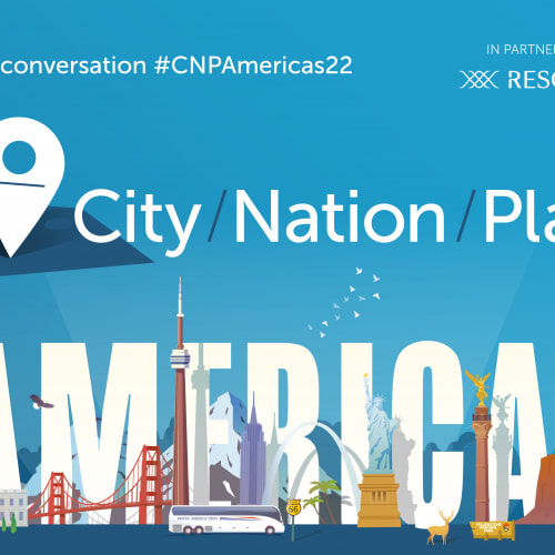Four thought-provoking themes from City Nation Place Americas 2022