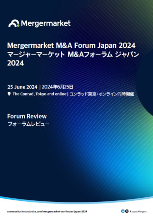 Mergermarket M&A Forum Japan 2024 - Forum Review