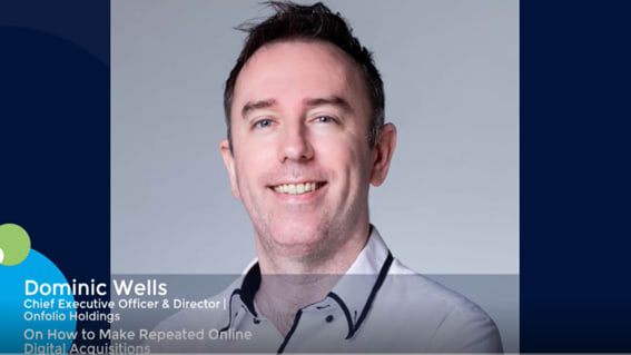 Dominic Wells, CEO & Director of Onfolio Holdings, on how to make repeated online digital acquisitions