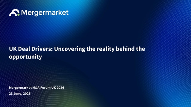 UK Deal Drivers: Uncovering the reality behind the opportunity