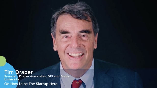 Tim Draper, Founder at Draper Associates/DFJ/Draper University, on how to be the startup hero