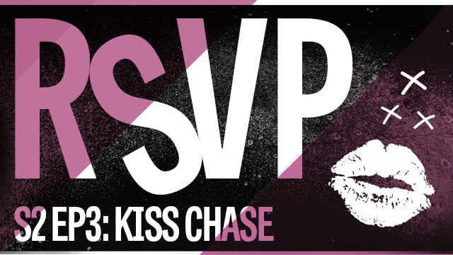 RSVP S2 Ep 3: Kiss Chase