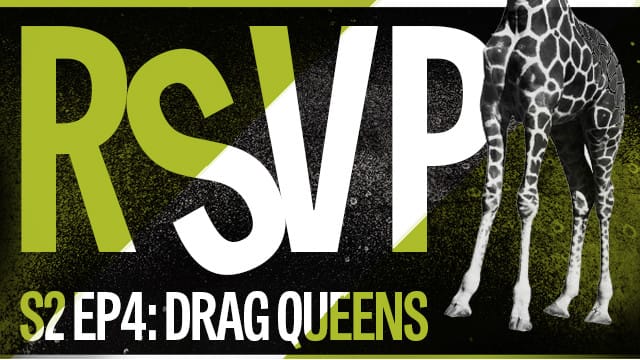 RSVP S2 Ep 4: Drag Queens