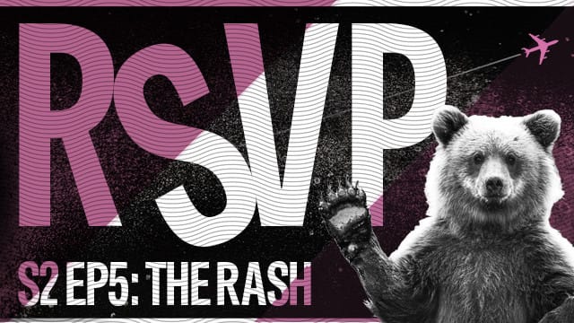 RSVP S2 Ep 5: The Rash