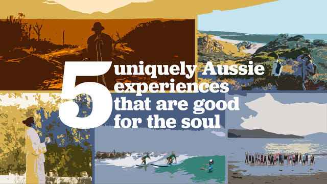5 uniquely Aussie experiences that are good for the soul