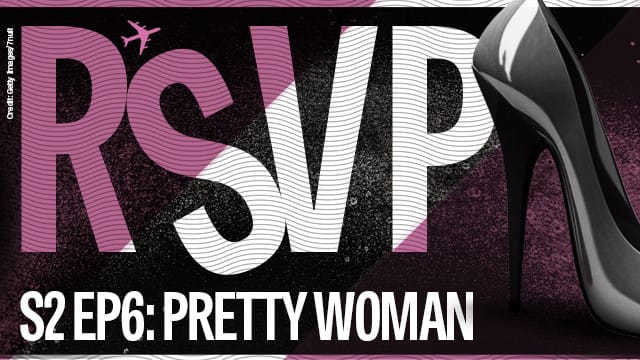 RSVP S2 Ep 6: Pretty Woman