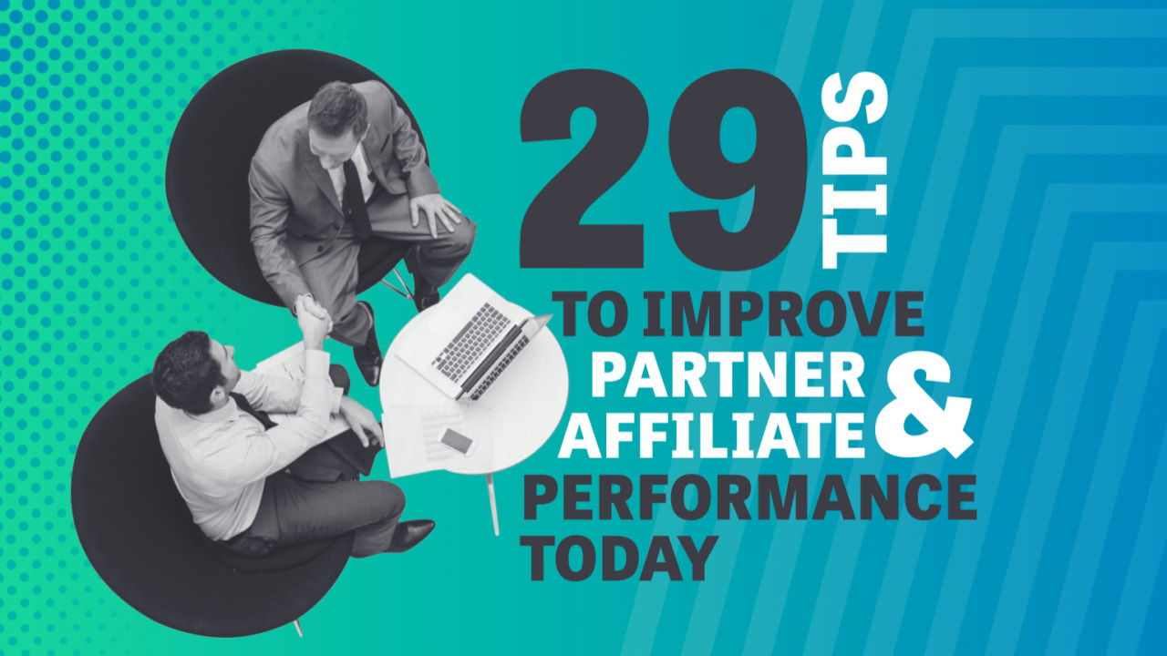 29 tips to improve partner affiliate performance today