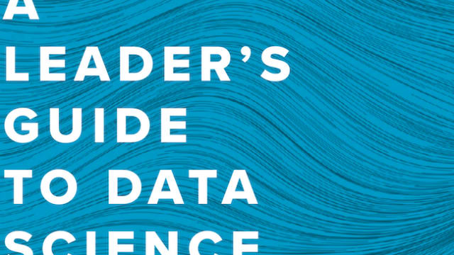 Intelligence report: A leader's guide to data science
