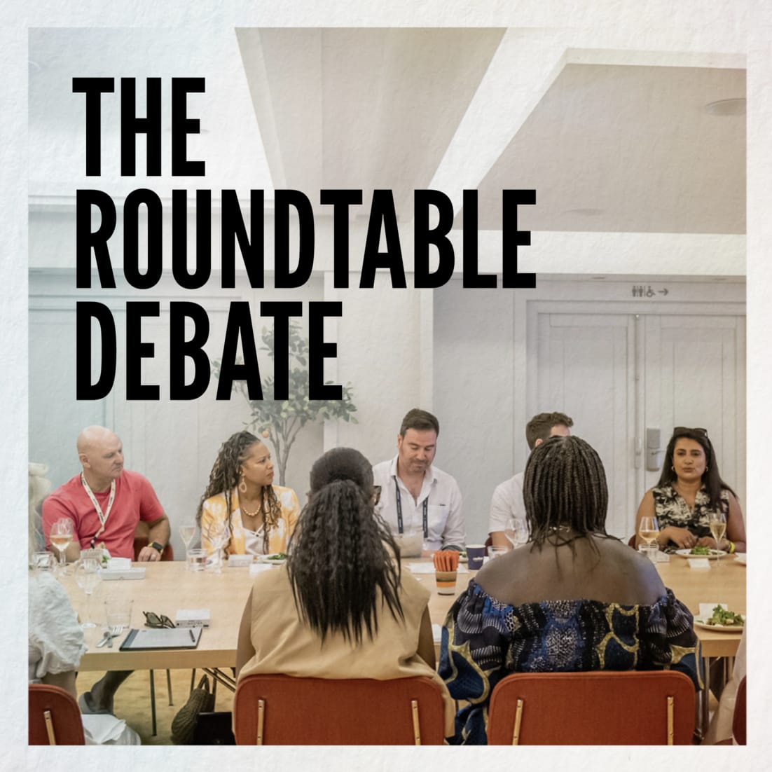 The Roundtable Debate