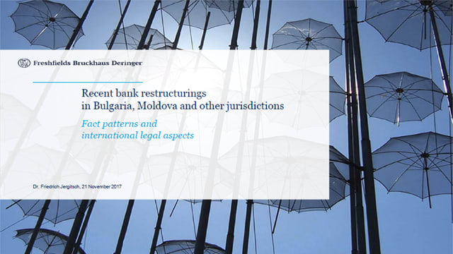 Recent bank restructurings in Bulgaria, Moldova and other jurisdictions