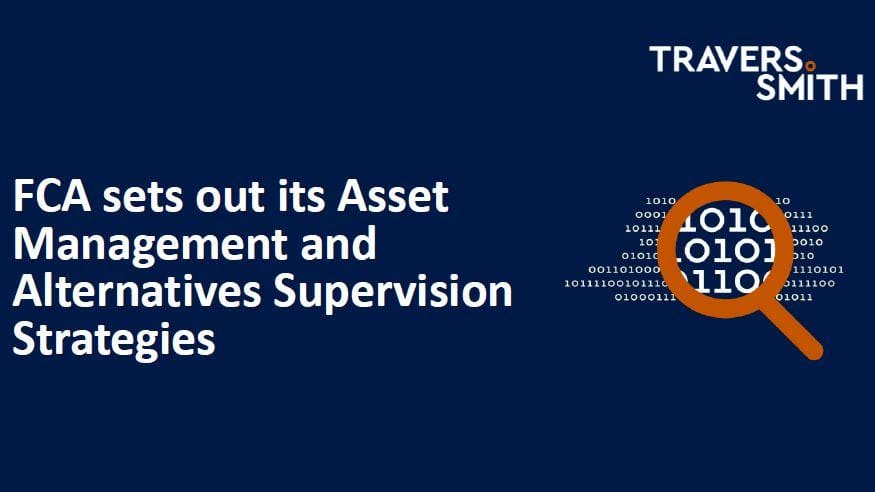 FCA sets out its Asset Management and Alternatives Supervision Strategies