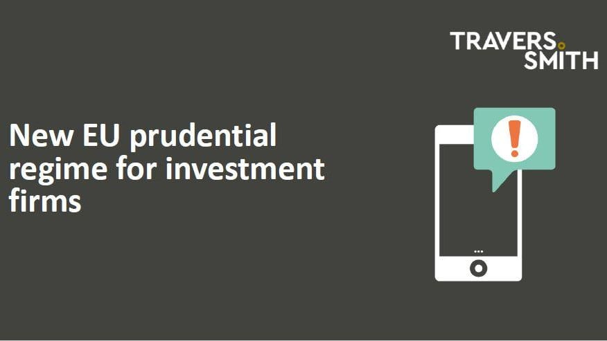 New EU prudential regime for investment firms