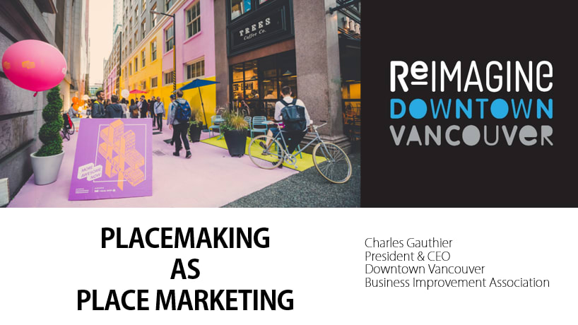 Placemaking as place marketing - Vancouver