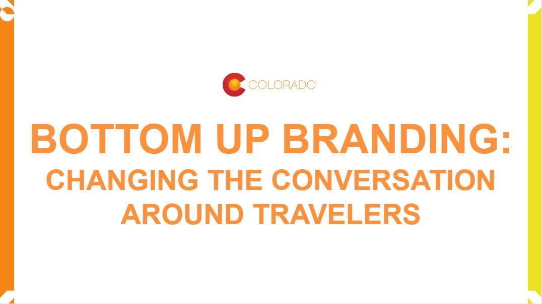 Bottom up Branding: engaging citizens in the place branding process and creating place brand ambassadors: Cathy Ritter, Director, Tourism Colorado 