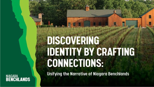 Finding our story and building a unique and unifying place narrative: Niagara Benchlands