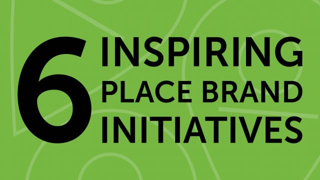 Six inspiring place branding initiatives from around the world