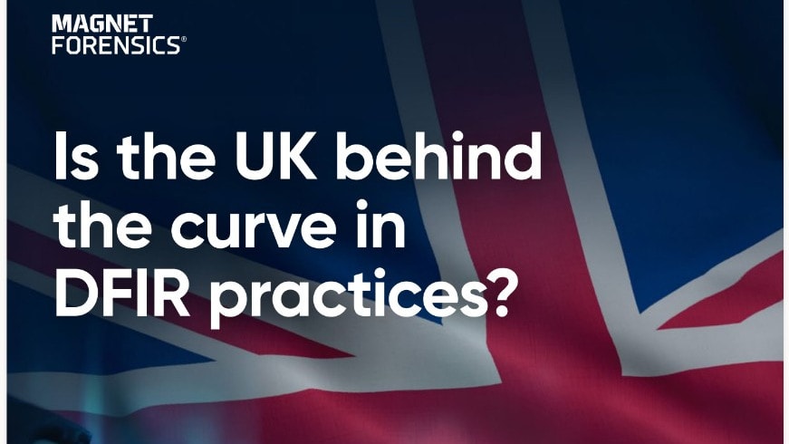 Is the UK behind the curve in DFIR practices?